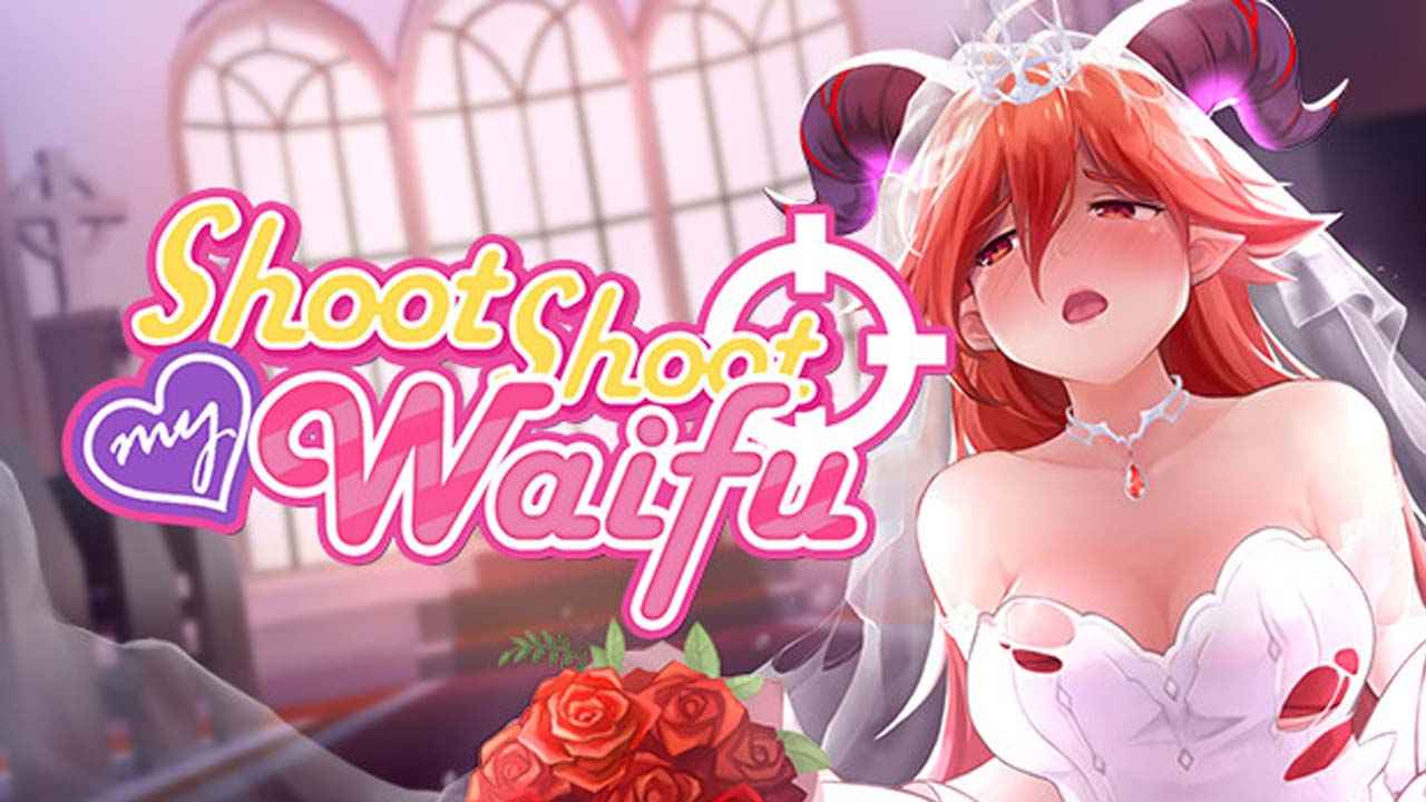 Shoot Shoot My Waifu