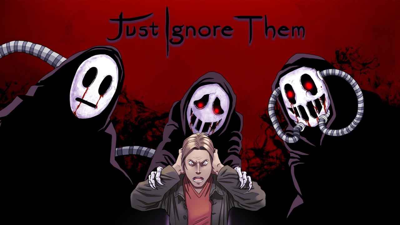 Just Ignore Them