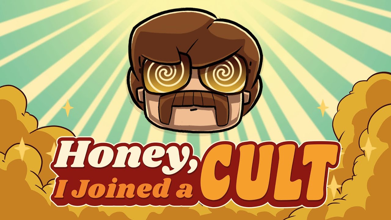 Honey, I Joined a Cult