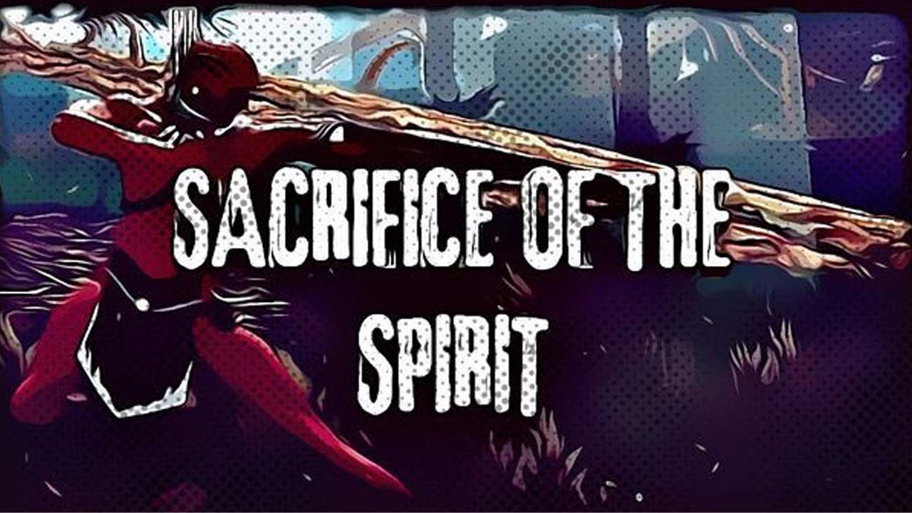 Sacrifice of The Spirit