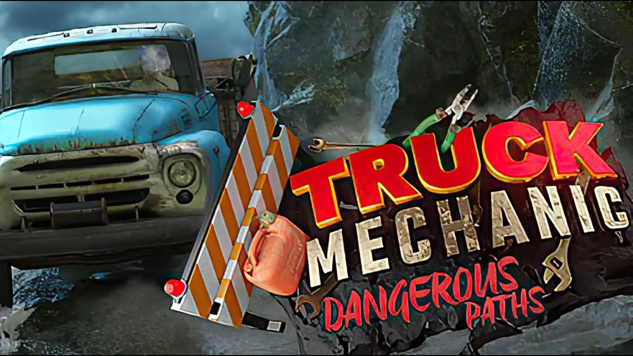 Truck Mechanic: Dangerous Paths Controls and Shortcuts