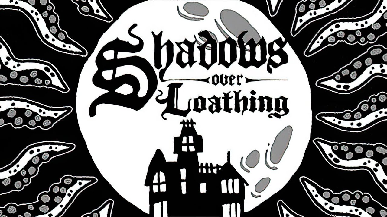 Shadows Over Loathing