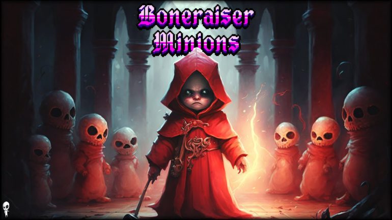 Boneraiser Minions Beginner’s Tips and Tricks